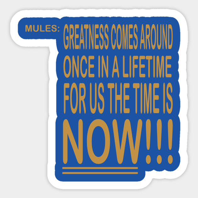 Mules: Your Time Is Now Sticker by ceej1313